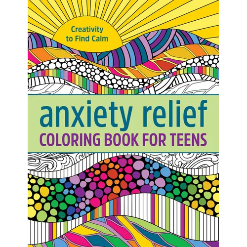 Anxiety Relief Coloring Book for Teens